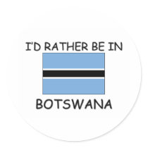 I'd rather be in Botswana stickers by flagshirt I'd rather be in Botswana stickers