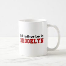 I'd Rather Be In Brooklyn Coffee Mugs