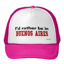 I'd Rather Be In Buenos Aires Trucker Hat