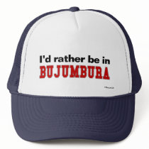 I'd Rather Be In Bujumbura hats