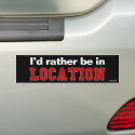 I'd Rather Be In... bumper stickers by Rep_Yo_City I'd Rather Be In... bumper stickers