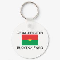 I'd rather be in Burkina Faso keychains by flagshirt I'd rather be in Burkina Faso keychains