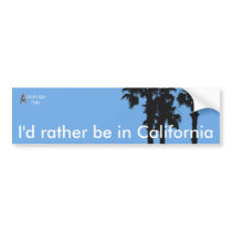 I'd rather be in California bumper stickers