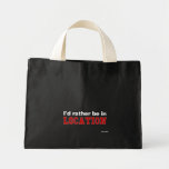 I'd Rather Be In... Canvas Bags