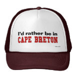 I'd Rather Be In Cape Breton Trucker Hats