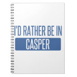 I'd rather be in Casper Spiral Notebook