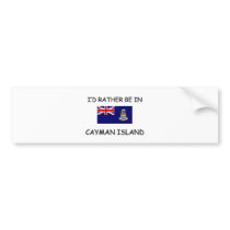 I'd rather be in Cayman Island bumper stickers