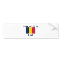 I'd rather be in Chad bumper stickers by flagshirt I'd rather be in Chad bumper stickers