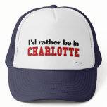 I'd Rather Be In Charlotte hats
