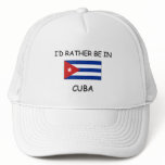 I'd rather be in Cuba