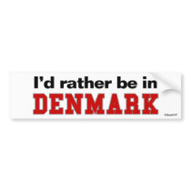 I'd Rather Be In Denmark bumper stickers