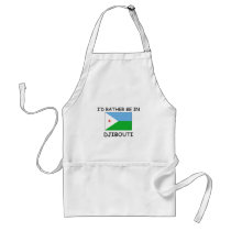 I'd rather be in Djibouti aprons by flagshirt I'd rather be in Djibouti aprons