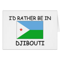 I'd rather be in Djibouti Cards