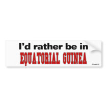 I'd Rather Be In Equatorial Guinea bumper stickers by Rep_Yo_City I'd Rather Be In Equatorial Guinea bumper stickers