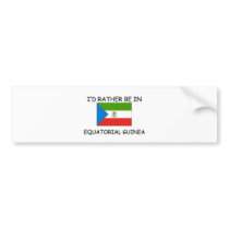 I'd rather be in Equatorial Guinea bumper stickers by flagshirt I'd rather be in Equatorial Guinea bumper stickers