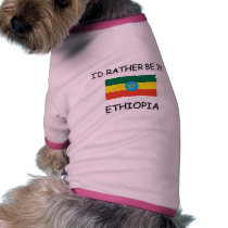 I'd rather be in Ethiopia pet clothing by flagshirt I'd rather be in Ethiopia pet clothing