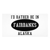 Id Rather Be in Fairbanks photo cards
