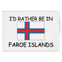 I'd rather be in Faroe Islands cards by flagshirt I'd rather be in Faroe Islands cards