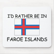 I'd rather be in Faroe Islands mousepads by flagshirt I'd rather be in Faroe Islands mousepads