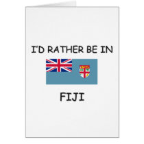 I'd rather be in Fiji cards