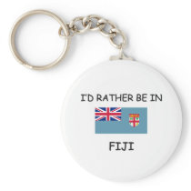 I'd rather be in Fiji keychains