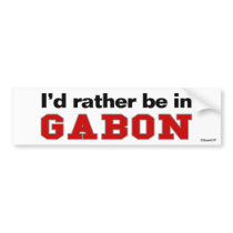 I'd Rather Be In Gabon bumper stickers by Rep_Yo_City I'd Rather Be In Gabon bumper stickers