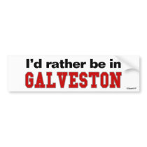 I'd Rather Be In Galveston Bumper Stickers
