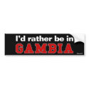 I'd Rather Be In Gambia bumper stickers
