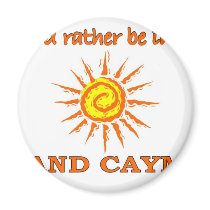 I'd Rather Be in Grand Cayman Refrigerator Magnets