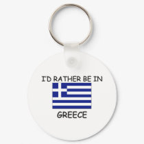 I'd rather be in Greece keychains