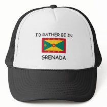I'd rather be in Grenada Trucker Hat