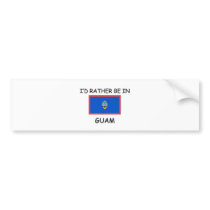 I'd rather be in Guam bumper stickers
