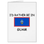 I'd rather be in Guam cards
