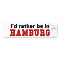 I'd Rather Be In Hamburg bumper stickers