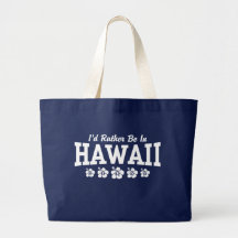 I'd Rather Be In Hawaii Canvas Bags