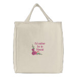 I'd Rather be in Hawaii Canvas Embroidered Tote Embroidered Bag