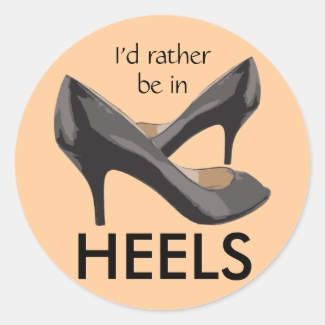 I'd Rather Be In Heels