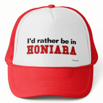 I'd Rather Be In Honiara hats