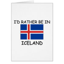 I'd rather be in Iceland cards