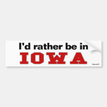 I'd Rather Be In Iowa Bumper Stickers