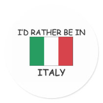 I'd rather be in Italy stickers
