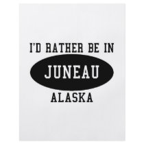Id Rather Be in Juneau flyers