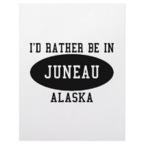 Id Rather Be in Juneau letterhead by bartstshirts Id Rather Be in Juneau letterhead