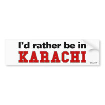 I'd Rather Be In Karachi bumper stickers