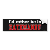 I'd Rather Be In Kathmandu bumper stickers