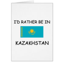 I'd rather be in Kazakhstan cards