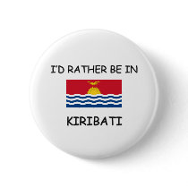 I'd rather be in Kiribati buttons by flagshirt I'd rather be in Kiribati buttons