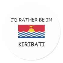 I'd rather be in Kiribati stickers