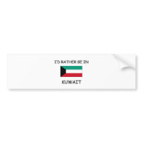 I'd rather be in Kuwait bumper stickers