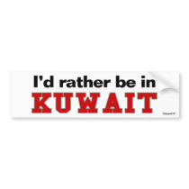 I'd Rather Be In Kuwait bumper stickers